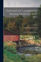 History of Cambridge, Massachusetts. 1630-1877: With a Genealogical Register; Volume 2 1017400628 Book Cover