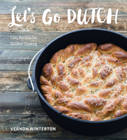 Let's Go Dutch: Easy Recipes for Outdoor Cooking 1423648579 Book Cover