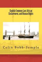 English Common Law, African Enslavement and Human Rights 147509129X Book Cover