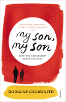 my son, my son: how one generation hurts the next 009955268X Book Cover