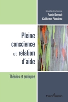 Pleine conscience et relation d'aide: Théories et pratiques (HR.PUL/HORS COL) (French Edition) 2705696156 Book Cover