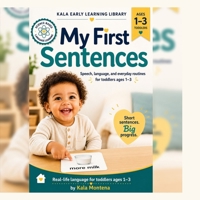 Learn to Talk: My First Sentences - Speech, Language, and Everyday Routines for Toddlers Ages 1–3: A Real-Photo Sentence Book with Word Cards, Grammar ... for Parents and Caregivers (My First Words) B0H2RPT15T Book Cover