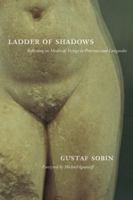 Ladder of Shadows: Reflecting on Medieval Vestige in Provence and Languedoc 0520253353 Book Cover