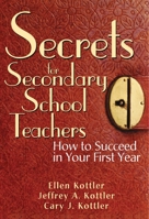 Secrets for Secondary School Teachers: How to Succeed in Your First Year 0761939849 Book Cover