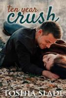 Ten Year Crush 1500697451 Book Cover