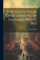 Napoleons Pläne einer Landung in England 1803 bis 1805 1022727532 Book Cover
