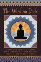 The Wisdom Deck ~ A Buddhist Guide to Playing the Cards You're Dealt Without Getting Lost in the Shuffle 0998515000 Book Cover