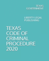 TEXAS CODE OF CRIMINAL PROCEDURE 2020: LIBERTY LEGAL PUBLISHING 171060705X Book Cover