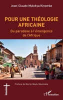 Pour une théologie africaine: Du paradoxe à l'émergence de l'Afrique (Églises d'Afrique) (French Edition) 2140270770 Book Cover