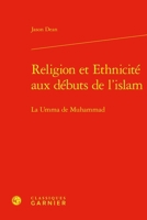 Religion Et Ethnicite Aux Debuts de l'Islam: La Umma de Muhammad (French Edition) 2406175278 Book Cover