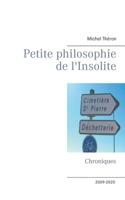 Petite philosophie de l'Insolite: Chroniques 2322274356 Book Cover