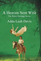 A Heaven Sent Wife (Priory Heritage, #1) 1544608438 Book Cover
