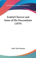 Ezekiel Cheever And Some Of His Descendants 1104126575 Book Cover