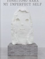 Yoshitomo Nara: My Imperfect Self B0FMJ9JCT3 Book Cover