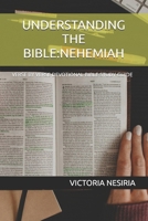 UNDERSTANDING THE BIBLE:NEHEMIAH: VERSE BY VERSE DEVOTIONAL BIBLE STUDY GUIDE (DEVOTIONAL BIBLE STUDY GUIDE FROM GENESIS TO REVELATION) B0FNJTFMK8 Book Cover