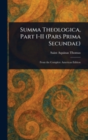 Summa Theologica, Part I-II (Pars Prima Secundae) 1022936115 Book Cover
