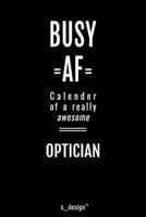Calendar 2020 for Opticians / Optician: Weekly Planner / Diary / Journal for the whole year. Space for Notes, Journal Writing, Event Planning, Quotes and Memories 1713343231 Book Cover