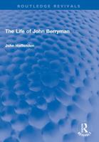 The Life of John Berryman 1032193107 Book Cover