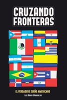 Cruzando Fronteras: El verdadero Sueno Americano (Spanish Edition) B0DWXVPV34 Book Cover