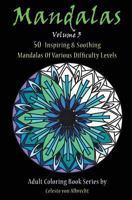 Mandalas: 50 Inspiring & Soothing Mandalas Of Various Difficulty Levels 1523757299 Book Cover