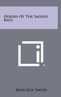 Heroes of the saddle bags: A history of Christian denominations in the Republic of Texas 1258491249 Book Cover