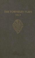 The Towneley Plays Volume II: Notes and Glossary 0197224148 Book Cover