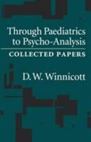 Through Pediatrics to Psychoanalysis 0465086195 Book Cover