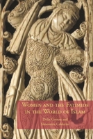 Women And the Fatimids in the World of Islam 0748617337 Book Cover