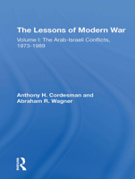 The Lessons of Modern War: Volume I: The Arabisraeli Conflicts, 19731989 0367308975 Book Cover