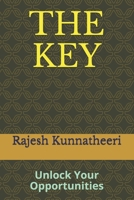 The Key: Unlock Your Opportunities 1702544583 Book Cover