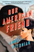 Our American Friend: A Novel 1982158808 Book Cover