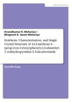Synthesis, Characterization, and Single Crystal Structure of 4-(3-methoxy-4-(prop-2-yn-1-yloxy)phenyl)-2,6-dimethyl-1,4-dihydropyridine-3,5-dicarbonitrile 3668216177 Book Cover