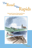Road to the Rapids: Nineteenth-Century Church and Society at St. Andrew's Parish, Red River (Parks and Heritage Series,) 1552380246 Book Cover
