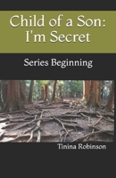 Child of a Son: I'm Secret: Series Beginning 1986952991 Book Cover