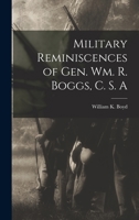 Military Reminiscences of Gen. Wm. R. Boggs, C.S.A.... 1503354245 Book Cover