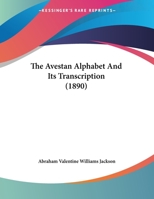 The Avestan Alphabet and Its Transcription 1016106114 Book Cover