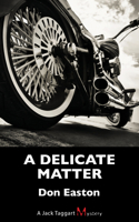 A Delicate Matter: A Jack Taggart Mystery 1459734270 Book Cover