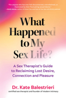 What Happened to My Sex Life?: Twenty Reasons You May Have Lost Desire and How to Get it Back 1891011766 Book Cover