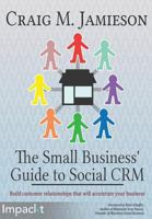 The Small Business Guide to Social CRM 1783001208 Book Cover