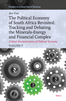 The Political Economy of South Africa Revisited: Tracking and Debating the Minerals-Energy and Financial Complex: Critical Reconstructions of ... 9 (Studies in Critical Social Sciences) 9004748326 Book Cover