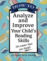 How to Analyze and Improve Your Child's Reading Skills (It's easier than you think!) 1948747839 Book Cover