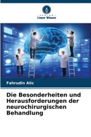 Die Besonderheiten und Herausforderungen der neurochirurgischen Behandlung 6205259966 Book Cover