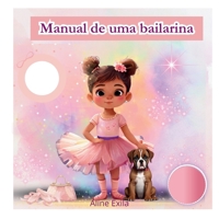 Manual de uma bailarina: Desvendando a magia do ballet (Portuguese Edition) B0DF1ZD2FQ Book Cover