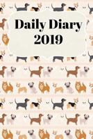 Daily Diary 2019 : With Daily and Weekly Scheduling with Monthly Planning from January 2019 - December 2019 with Cute Dog Cover 1731402813 Book Cover