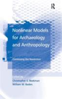 Nonlinear Models for Archaeology And Anthropology: Continuing the Revolution 0754643190 Book Cover