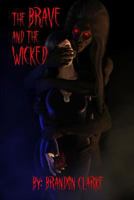 The Brave and the Wicked 1387770675 Book Cover