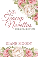 The Teacup Novellas - The Collection 1494209365 Book Cover