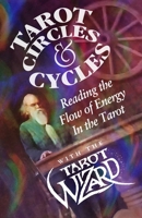 Tarot Circles & Cycles: Reading the Flow of Energy In the Tarot B0BS1BPZJ3 Book Cover
