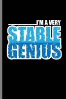 I'm a Very Stable Genius: I'm a Very Stable Genius Funny Smart Sarcasm Gifts (6"x9") Lined notebook Journal to write in 1080942998 Book Cover