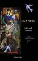 Francis: Life and Lessons 1452068615 Book Cover